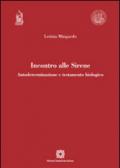 Incontro alle Sirene. Autodeterminazione e testamento biologico