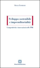 Sviluppo sostenibile e imprenditorialità. Competitività e innovazioni nelle PMI