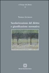 Secolarizzazione del diritto e giustificazione normativa