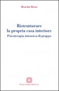 Ristrutturare la propria casa interiore. Psicoterapia intensiva di gruppo