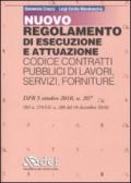 Regolamento di esecuzione e attuazione. Codice contratti pubblici di lavori, servizi, forniture