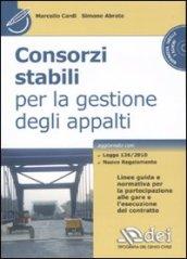 Consorzi stabili per la gestione degli appalti. Con CD-ROM