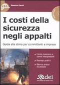 I costi della sicurezza negli appalti. Guida alla stima per committenti e imprese. Con CD-ROM