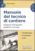 Manuale del tecnico di cantiere. Gestione dell'appalto pubblico e privato. Con CD-ROM