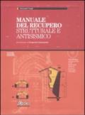 Manuale del recupero strutturale e antisismico. Con CD-ROM