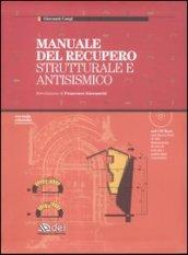 Manuale del recupero strutturale e antisismico. Con CD-ROM