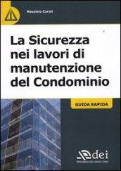 La sicurezza nei lavori di manutenzione del condominio. Guida rapida