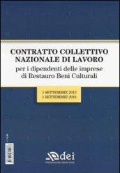 Contratto collettivo nazionale di lavoro per i dipendenti delle imprese di restauro beni culturali. 1 settembre 2013-1 settembre 2016