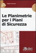 Le planimetrie per i piani di sicurezza. Con CD-ROM