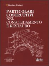 Particolari costruttivi nel consolidamento e restauro