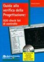 Guida alla verifica della progettazione. 920 check list di controllo.Con CD-ROM