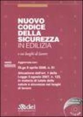 Nuovo codice della sicurezza in edilizia e sui luoghi di lavoro. Con CD-ROM