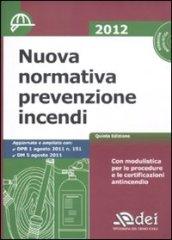 Nuova normativa prevenzione incendi. Con CD-ROM