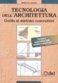 Tecnologia dell'architettura. Guida ai sistemi costruttivi