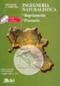 Ingegneria naturalistica. Regolamento. Prezzario. Con CD-ROM