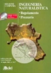 Ingegneria naturalistica. Regolamento. Prezzario. Con CD-ROM