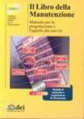 Il libro della manutenzione. Manuale per la progettazione e l'appalto dei servizi. Con CD-ROM