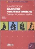 Eliminazione barriere architettoniche. Progettare per un'utenza ampliata. Con CD-ROM