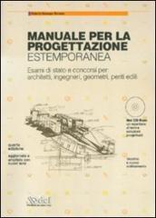 Manuale per la progettazione estemporanea. Esami di stato e concorsi per: architetti, ingegneri, geometri, periti edili. Con CD-ROM