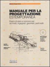 Manuale per la progettazione estemporanea. Esami di stato e concorsi per: architetti, ingegneri, geometri, periti edili. Con CD-ROM