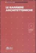 Le barriere architettoniche. Con CD-ROM