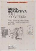 Guida normativa per il progettista. Esami di stato e concorsi per: architetti, ingegneri, geometri, periti edili. Con CD-ROM