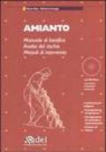 Amianto. Manuale di bonifica. Analisi del rischio. Metodi di intervento. Con CD-ROM