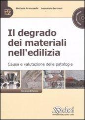 Degrado dei materiali nell'edilizia. Cause e valutazioni delle patologie. Con CD-ROM (Il)