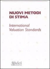 Nuovi metodi di stima. Iternational valuation standards