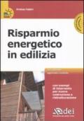 Risparmio energetico in edilizia. Con CD-ROM