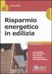 Risparmio energetico in edilizia. Con CD-ROM