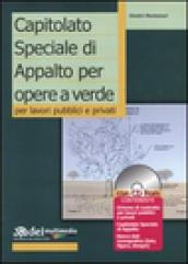 Capitolato speciale di appalto per opere a verde. Per lavori pubblici e privati. Con CD-ROM