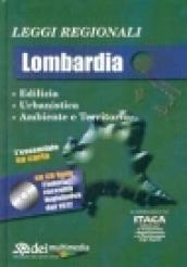 Leggi regionali Lombardia. Edilizia, urbanistica, ambiente e territorio. Con CD-ROM
