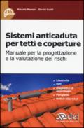 Sistemi anticaduta per tetti e coperture. Manuale per la progettazione e la valutazione dei rischi