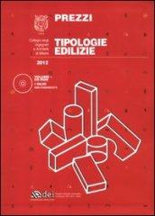 Prezzi tipologie edilizie 2012. Con CD-ROM