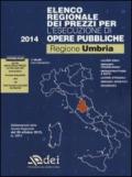 Elenco regionale dei prezzi per l'esecuzione di opere pubbliche 2014. Regione Umbria. Con aggiornamento online