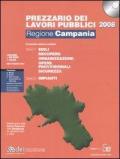 Prezzario dei lavori pubblici 2008. Regione Campania. Con CD-ROM