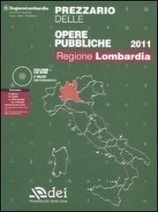 Prezzario delle opere pubbliche 2011. Regione Lombardia. Con CD-ROM