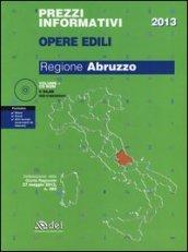 Prezzi informativi opere edili 2013. Regione Abruzzo. Con CD-ROM