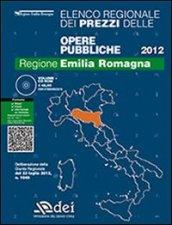 Prezzario delle opere pubbliche 2012. Regione Emilia-Romagna. Con CD-ROM