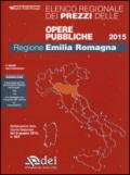 Elenco regionale dei prezzi delle opere pubbliche 2015. Regione Emilia Romagna. Con aggiornamento online