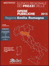 Elenco regionale dei prezzi delle opere pubbliche 2015. Regione Emilia Romagna. Con aggiornamento online