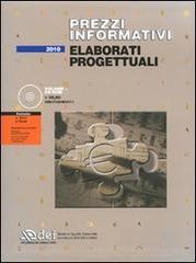 Prezzi informativi. Elaborati progettuali. Con CD-ROM