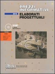 Prezzi informativi. Elaborati progettuali. Con CD-ROM