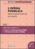 L' opera pubblica dalla programmazione al collaudo. Con CD-ROM