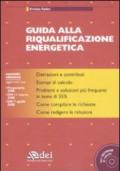 Guida alla riqualificazione energetica. Con CD-ROM