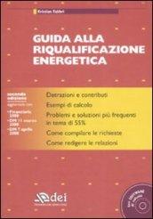 Guida alla riqualificazione energetica. Con CD-ROM