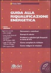 Guida alla riqualificazione energetica. Con CD-ROM