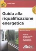 Guida alla riqualificazione energetica. Con CD-ROM