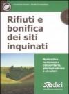 Rifiuti e bonifica dei siti inquinati. Normativa nazionale e comunitaria, giurisprudenza e circolari. Con CD-ROM